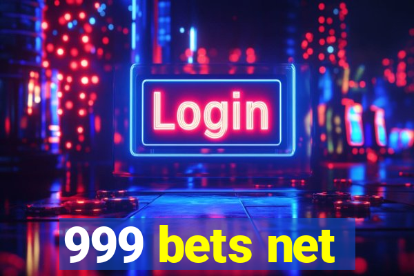 999 bets net